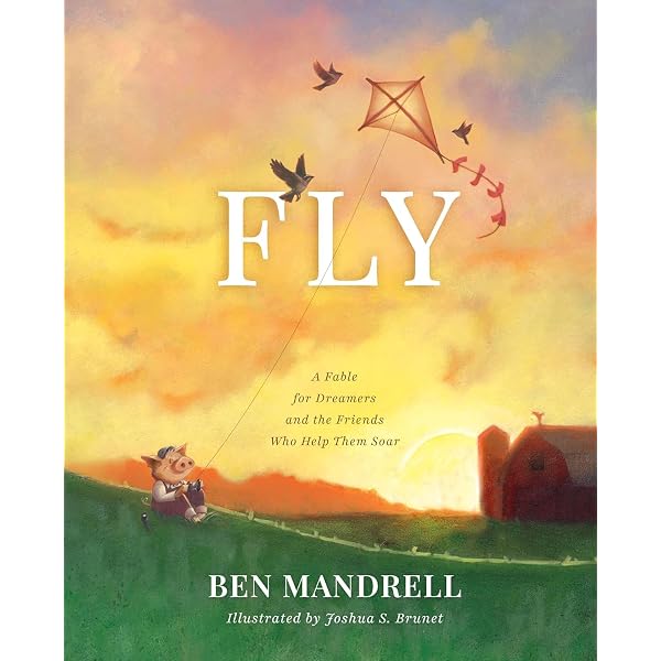 Amazon.com: Fly: A Fable for Dreamers and the Friends Who Help