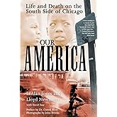 Our America: Life and Death on the South Side of Chicago