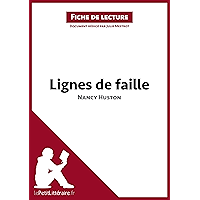 Lignes de faille de Nancy Huston (Fiche de lecture): Résumé complet et analyse détaillée de l'oeuvre (French Edition) book cover