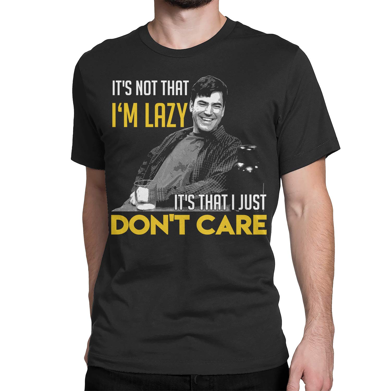 Office Space It S Not That I M Lazy It S That I Just Don T Care T Shirt