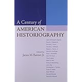 A Century of American Historiography