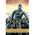 Fighter Pilot: The Memoirs of Legendary Ace Robin Olds