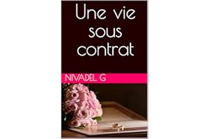 Une vie sous contrat (French Edition)