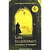 Los Illuminati: La trama y el complot (Spanish Edition)