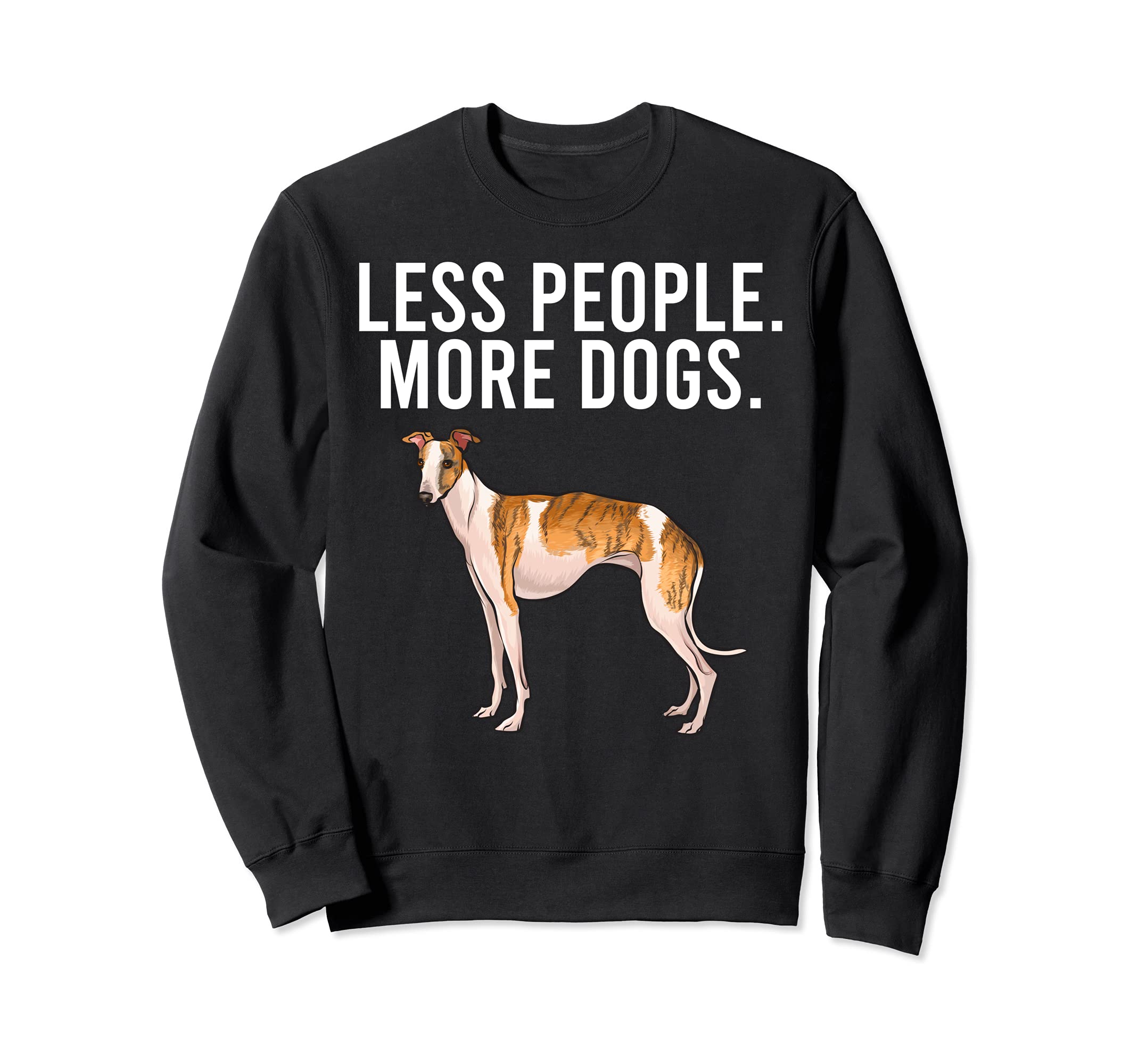 Less People More Dogs Whippet Funny Introvert Sweatshirt