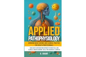 Applied Pathophysiology: Bridging Basic Science and Clinical Practice for Health Professionals: , Highlights Integration Between Theoretical and ... Learners (The Language of Modern Science)