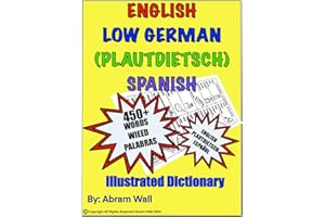 English Low German (Plautdietsch) Spanish Illustrated Dictionary: Illustrated Dictionary