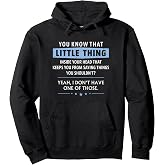 You Know Little Thing Sarcasm Lover Humour Saying Sarcastic Pullover Hoodie
