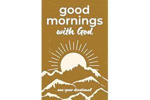 Good Mornings with God: One-Year Devotional