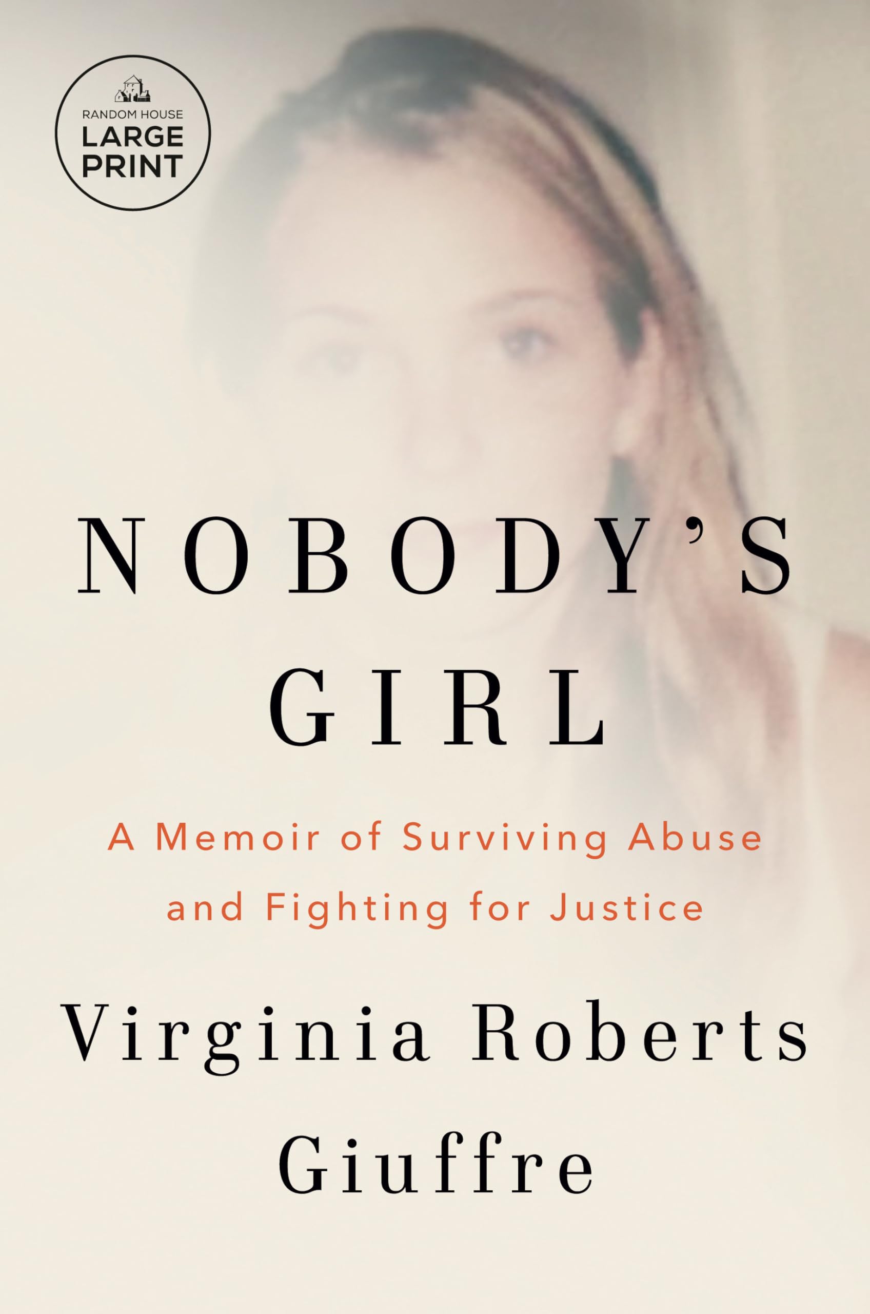 Nobody's Girl: A Memoir of Surviving Abuse and Fighting for Justice Image
