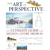 The Art of Perspective: The Ultimate Guide for Artists in Every Medium