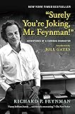 Surely You're Joking, Mr. Feynman!: Adventures of a Curious Character