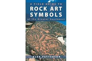 Field Guide to Rock Art Symbols of the Greater Southwest