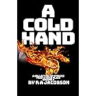 A Cold Hand (HARD PLACE)