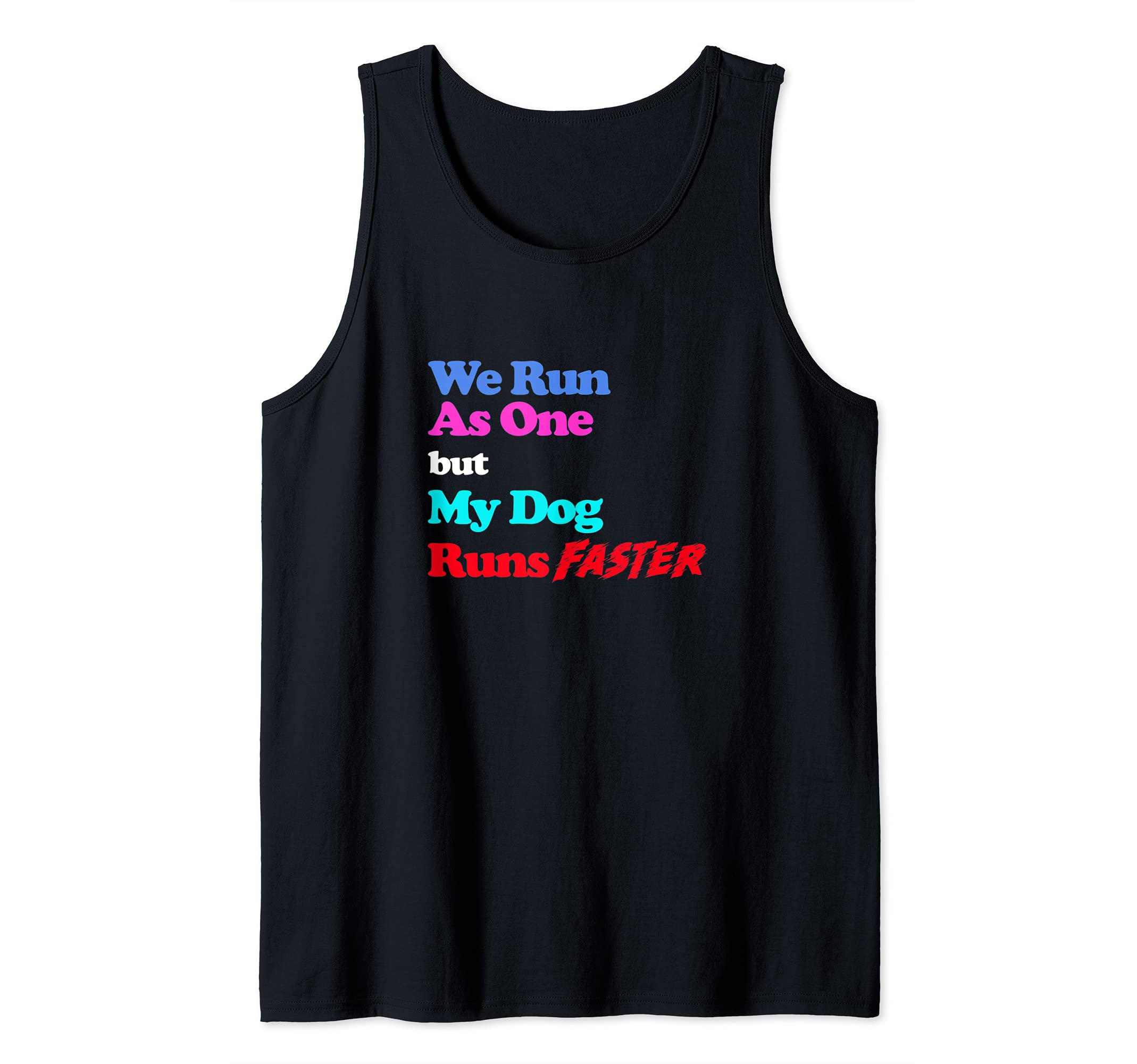 Funny Dog Agility - We run as one but my dog runs faster Tank Top