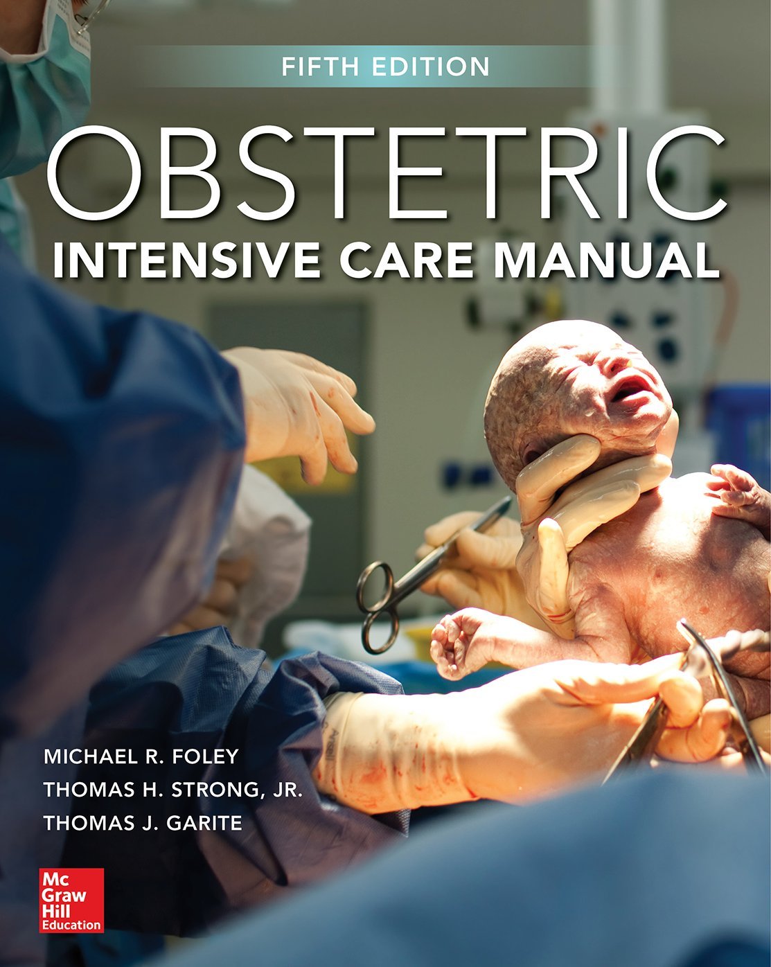 Obstetric Intensive Care Manual, Fifth Edition: Amazon.de: Michael R.  Foley, Thomas H. Strong, Thomas J. Garite: Fremdsprachige Bücher
