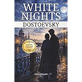White Nights Dostoevsky: The New Modern English Edition (Annotated) - Timeless Lore
