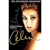 Céline: The Authorized Biography