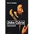 John Calvin--A Biography