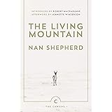 The Living Mountain: A Celebration of the Cairngorm Mountains of Scotland (Canons)
