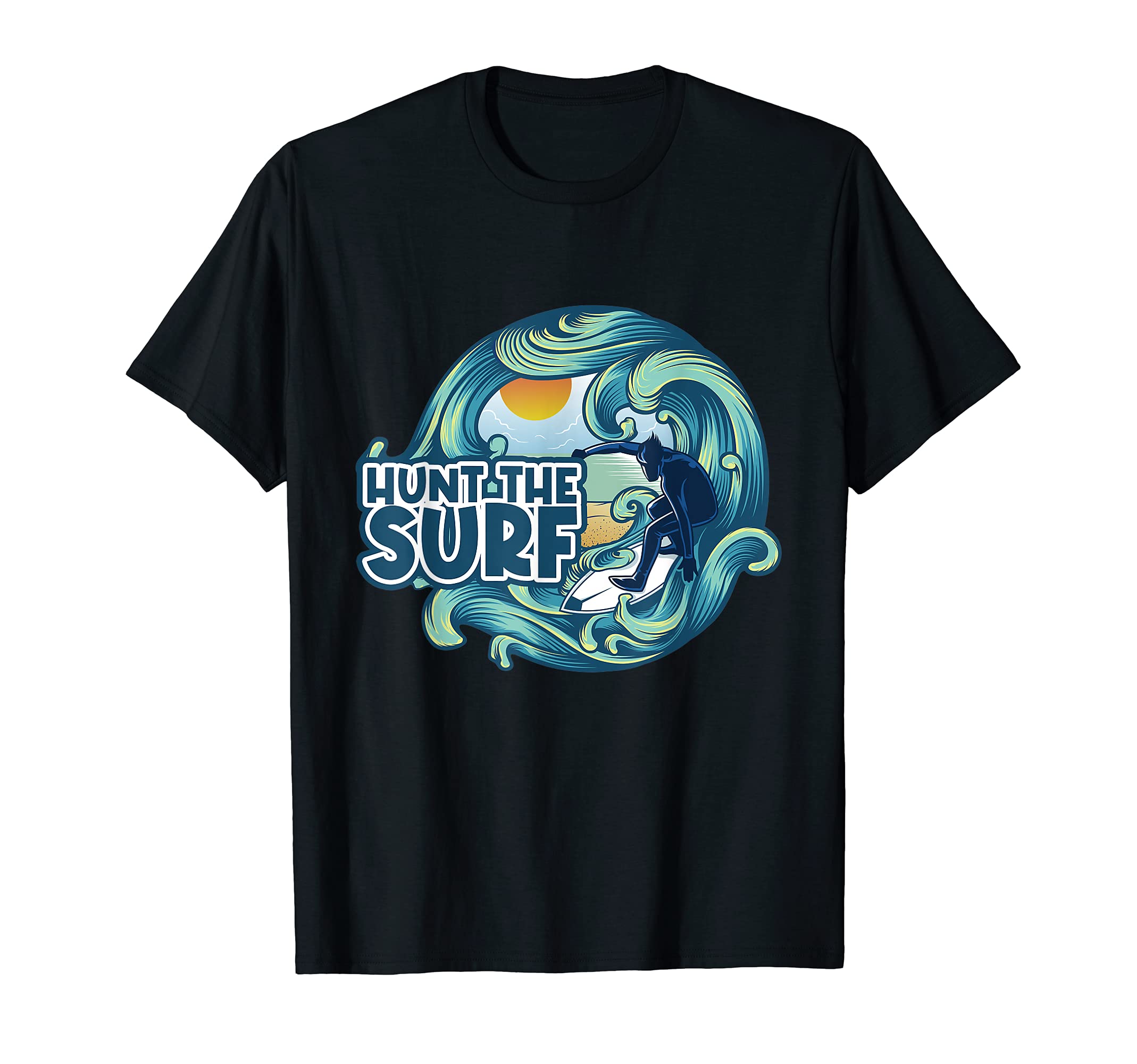 Hunt The Surf Wave Chasers Surfer Lifestyle Beach Surf T-Shirt