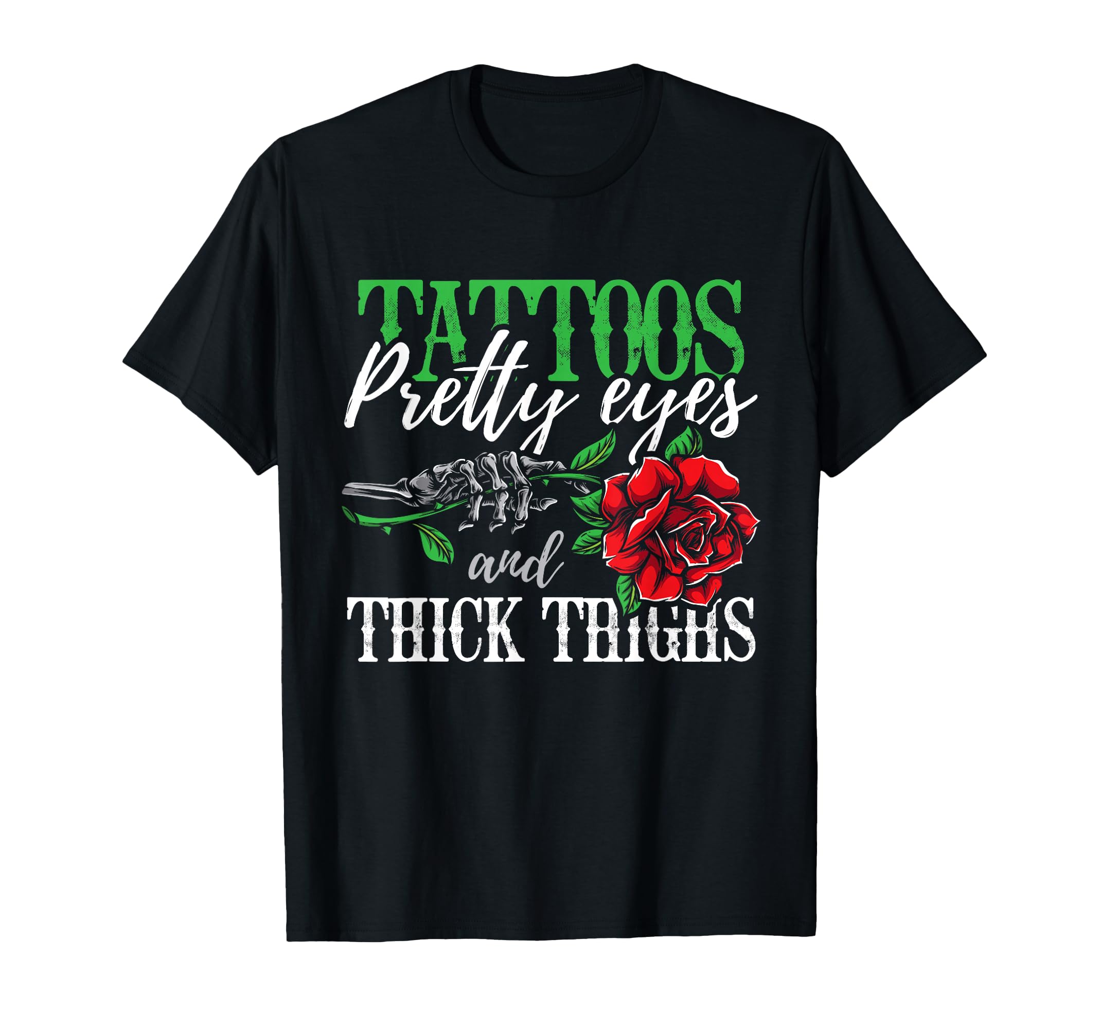 Tattoos Pretty Eyes And Thick Thighs Tattoo T-Shirt