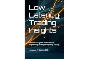 Low Latency Trading Insights: Selected Essays on Performance Engineering for High Frequency Trading