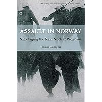 Assault in Norway: Sabotaging The Nazi Nuclear Program