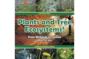 Plants and Tree Ecosystems! From Wetlands to Forests - Botany for Kids - Children's Botany Books