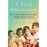 A Fatal Inheritance: How a Family Misfortune Revealed a Deadly Medical Mystery