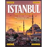ISTANBUL TRAVEL GUIDE 2027 (FULL COLOR): Enjoy unforgettable Istanbul day trips, waterfront escapes, cultural treasures, and breathtaking city views, including local festivals and Bosphorus viewpoints