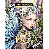 Fantasy Coloring Book Fairy Portraits Special Edition: For Adults and Teens | Black Line and Grayscale Portraits of Beautiful Fairies (The enchanting world of faires and the magical forest)
