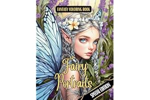 Fantasy Coloring Book Fairy Portraits Special Edition: For Adults and Teens | Black Line and Grayscale Portraits of Beautiful Fairies (The enchanting world of faires and the magical forest)