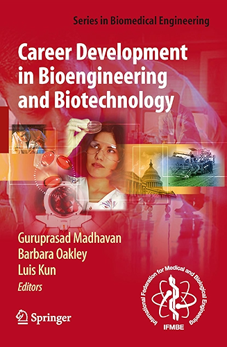 Download Career Development in Bioengineering and Biotechnology: Roads Well Laid and Paths Less Traveled (Series in Biomedical Engineering) (English Edition) PDF