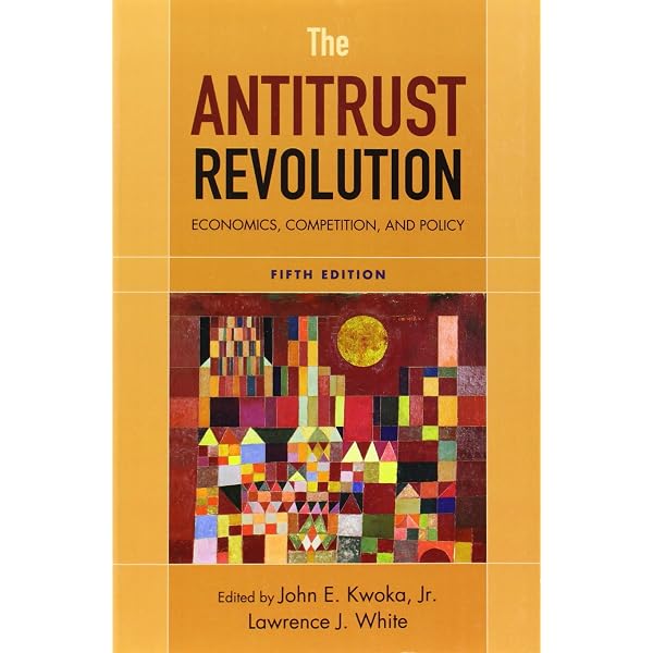The Antitrust Revolution: Economics, Competition, and Policy