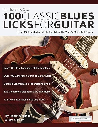 Download 100 Classic Blues Licks for Guitar: Learn 100 Blues Guitar Licks In The Style Of The World’s 20 Greatest Players PDF