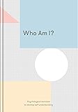 Who Am I?: Psychological Exercises to Develop