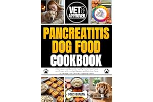 PANCREATITIS DOG FOOD COOKBOOK: A Vet-approved Guide to Healthy Homemade Meals and Treats with Low Fat Recipes and Nutrition 