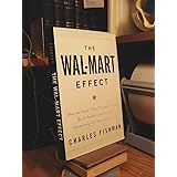 The Wal-Mart Effect: How the World's Most Powerful Company Really Works--and HowIt's Transforming the American Economy