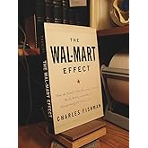 The Wal-Mart Effect: How the World's Most Powerful Company Really Works--and HowIt's Transforming the American Economy