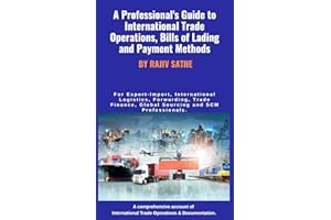 A Professional's Guide to International Trade Operations, Bills of Lading and Payment Methods: For Export-Import, Internation