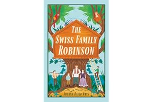 The Swiss Family Robinson (Illustrated): Classic Edition with Vintage Illustrations