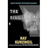The Singularity Is Near: When Humans Transcend Biology