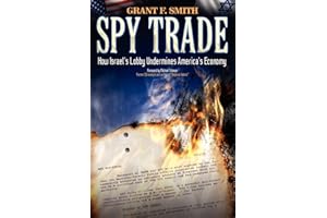 Spy Trade: How Israel's Lobby Undermines America's Economy