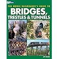 The Model Railroader's Guide to Bridges, Trestles & Tunnels