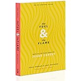 The Fuel & the Flame: Ignite Your Life & Your Campus for Jesus Christ