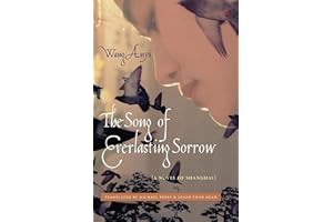 The Song of Everlasting Sorrow: A Novel of Shanghai (Weatherhead Books on Asia)