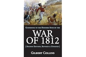 Guidebook to the Historic Sites of the War of 1812: 2nd Edition, Revised and Updated