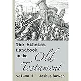 The Atheist Handbook to the Old Testament: Volume 2