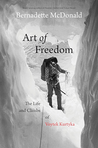 Download Art of Freedom: The Life and Climbs of Voytek Kurtyka (English Edition) PDF